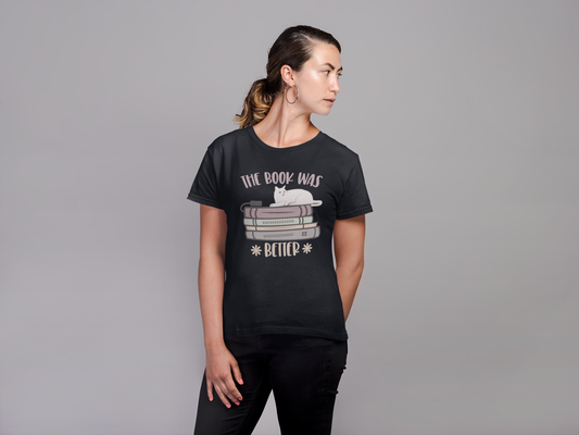 The Book Was Better Classic Tshirt for Women Booklovers